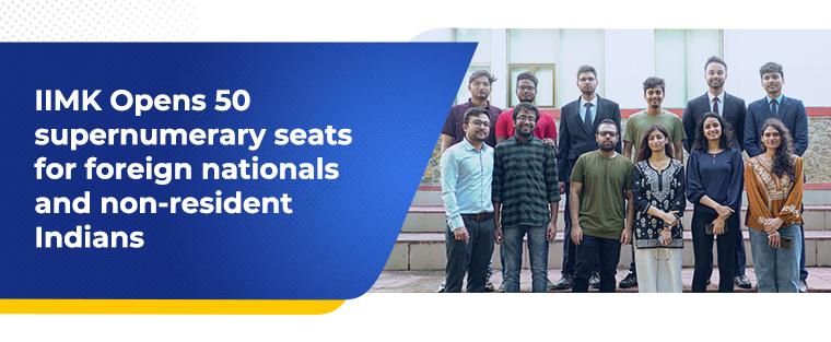 IIMK Opens 50 Supernumerary Seats for Foreign nationals and Non-Resident Indians